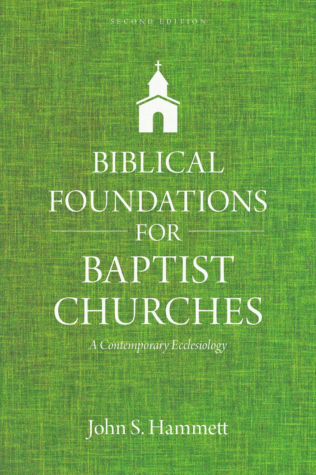 Book Review: Biblical Foundations for Baptist&nbsp;Churches