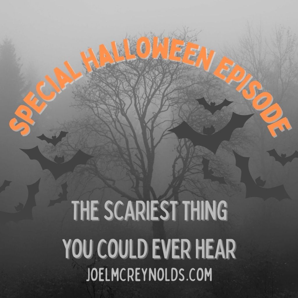 The Scariest Thing You Could Ever&nbsp;Hear